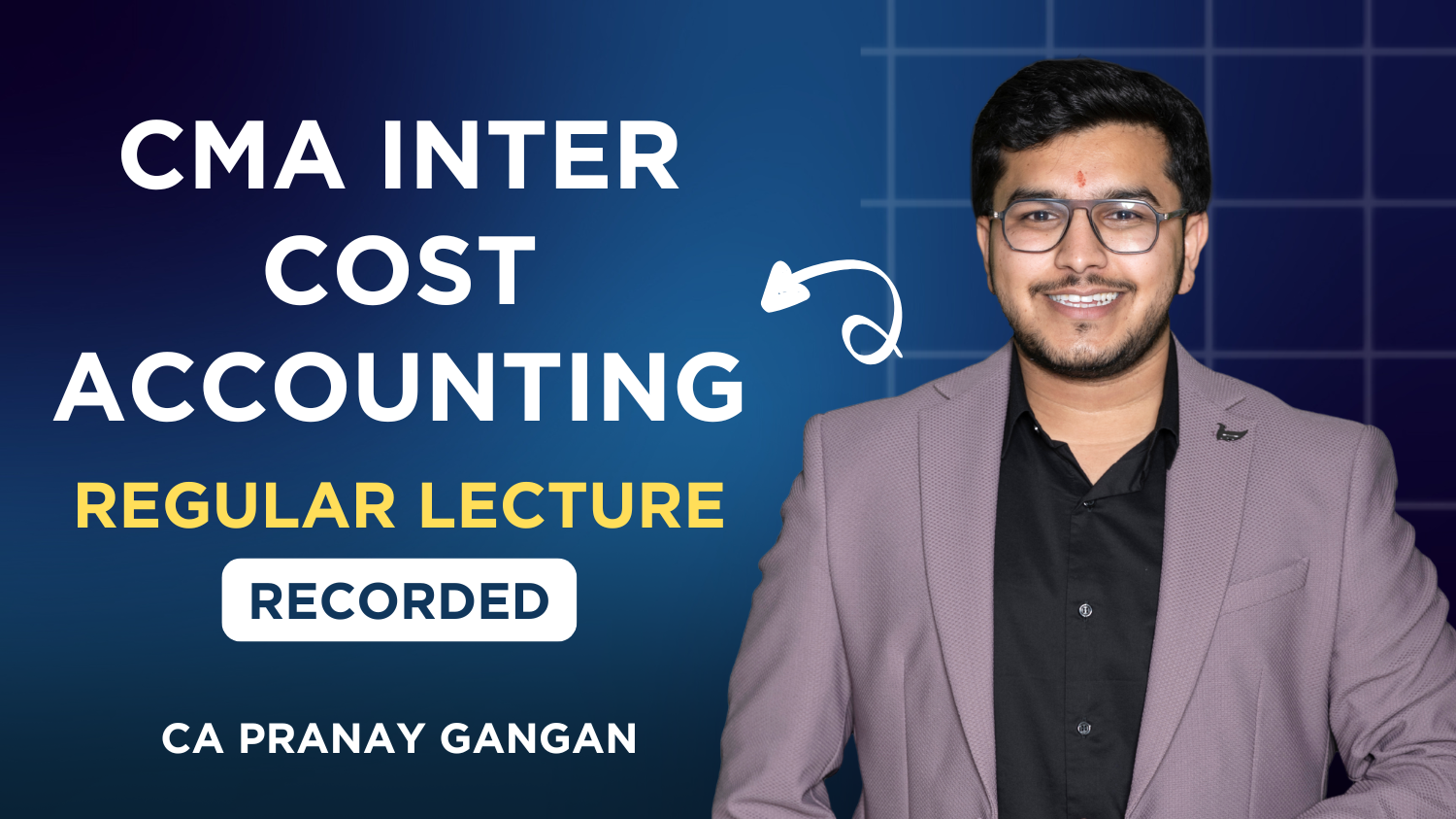 CMA Inter Cost Accounting Regular Lecture For June & Dec. 26 Exam - CA Pranay Gangan