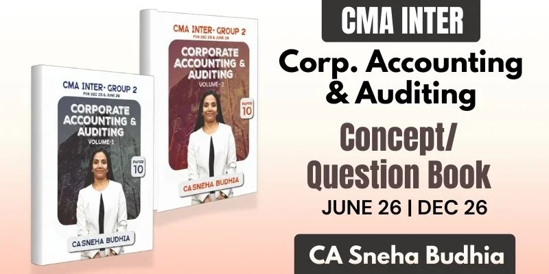 CMA Corporate Accounting & Auditing Books By CA Sneha Budhia_Dec.26