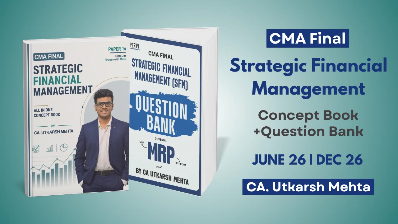 CMA Final Strategic Financial Management Book By CA Utkarsh Mehta_Dec.26