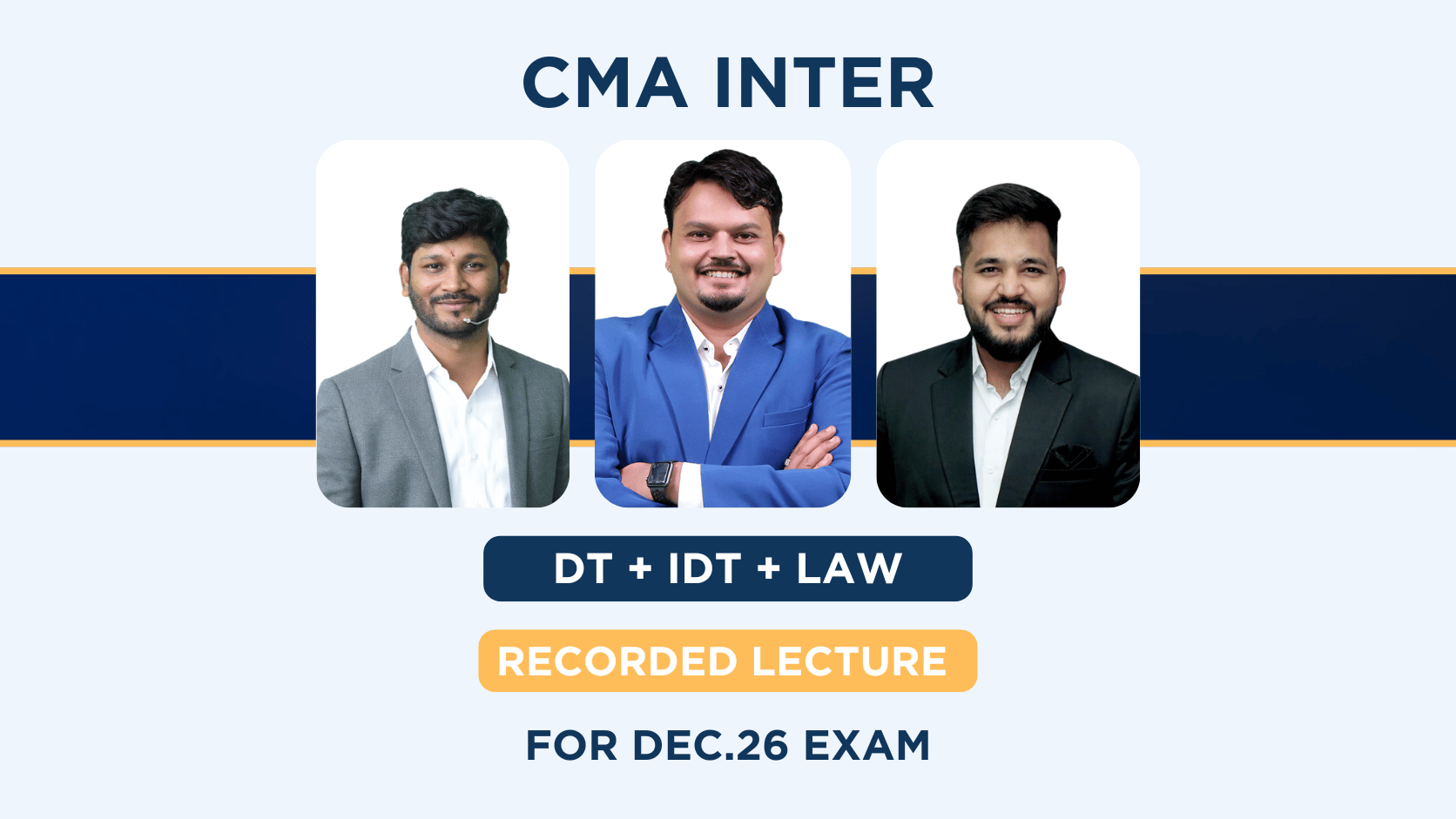CMA Inter Law, DT & IDT Recorded Regular Batch Combo By CS Satish Baheti , CA Vijay Sarda & CA Karan Satija | Dec.26