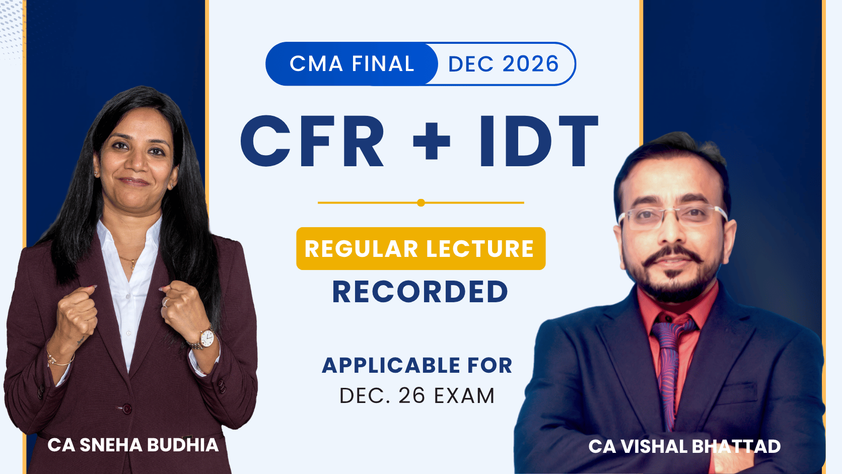 CMA Final CFR & IDT Regular Recorded Letcures By CA Sneha Budhia & CA Vishal Bhattad | Dec.26