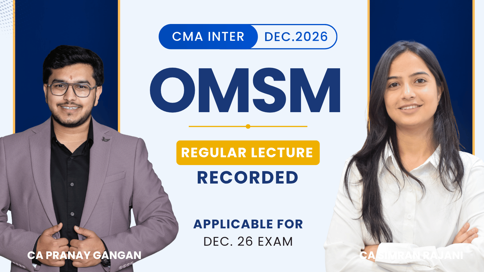 CMA Inter OMSM Regular Recorded Lectures By CA Pranay Gangan & CA Simran Rajani | Dec.26