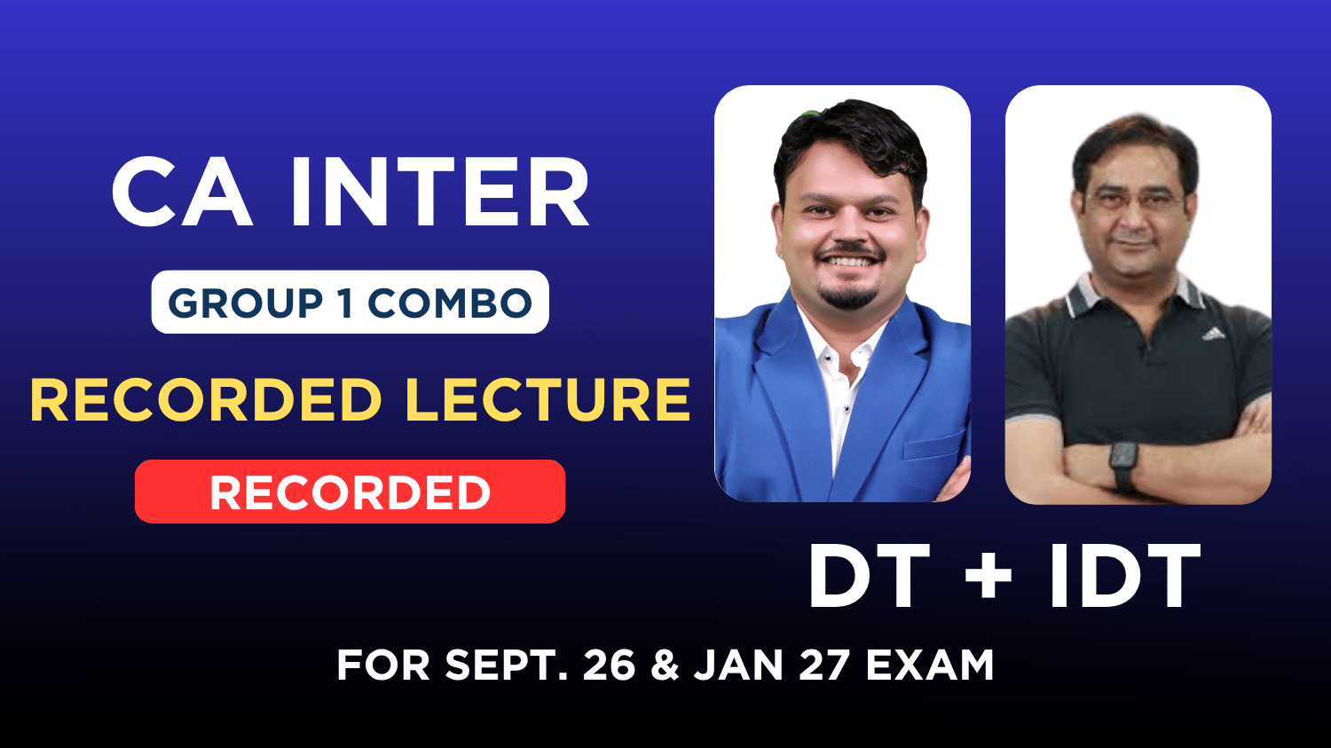 CA Inter Direct Tax & Indirect Tax Regular Combo By CA Vijay Sarda & CA Rajkumar | Sept. 26_Jan 27