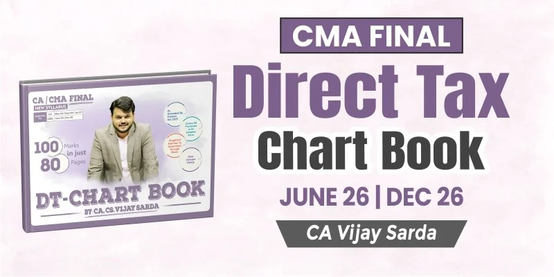 CMA Final Direct Tax Chart Book By CA Vijay Sarda | Dec. 26